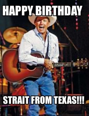 happy-birthday-strait-from-texas