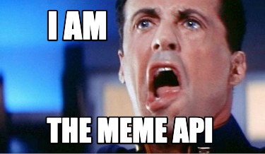 Meme Creator - Funny I AM THE MEME API Meme Generator at MemeCreator.org!