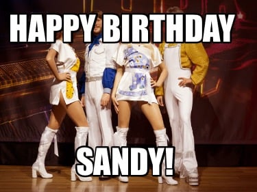 Meme Creator - Funny Happy Birthday Sandy! Meme Generator at  !