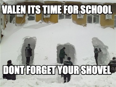 valen-its-time-for-school-dont-forget-your-shovel