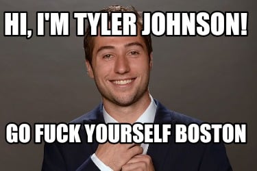 hi-im-tyler-johnson-go-fuck-yourself-boston