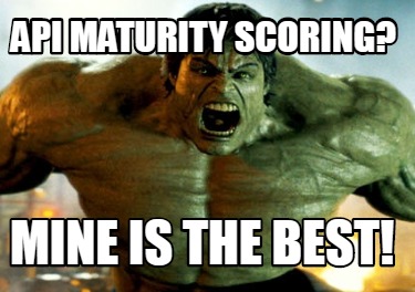 api-maturity-scoring-mine-is-the-best