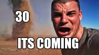 Meme Creator Funny 30 Its coming Meme Generator at MemeCreator org Meme Creator Funny 30 Its coming Meme Generator at MemeCreator org