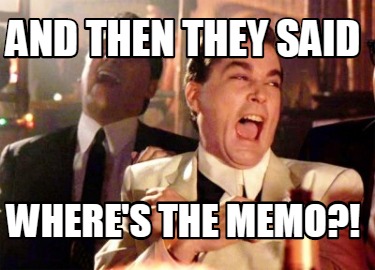 and-then-they-said-wheres-the-memo