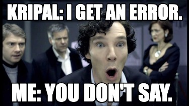 kripal-i-get-an-error.-me-you-dont-say