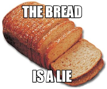 the-bread-is-a-lie