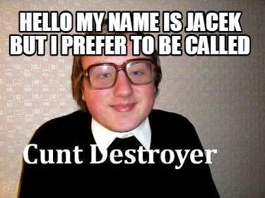 hello-my-name-is-jacek-but-i-prefer-to-be-called
