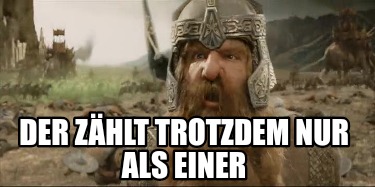 der-zhlt-trotzdem-nur-als-einer