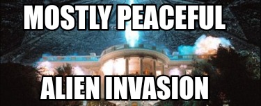 mostly-peaceful-alien-invasion8