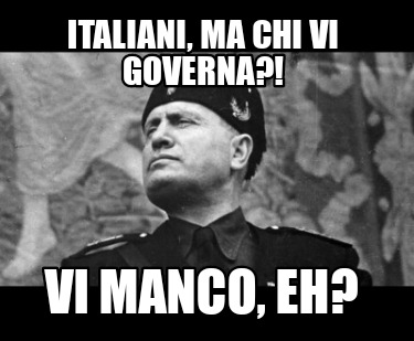 italiani-ma-chi-vi-governa-vi-manco-eh