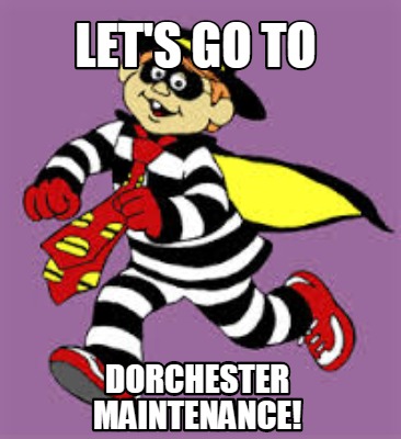 lets-go-to-dorchester-maintenance