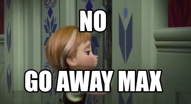 no-go-away-max