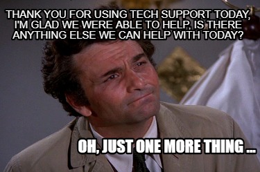 Meme Creator Funny Thank You For Using Tech Support Today I M Glad We Were Able To Help Is There Meme Generator At Memecreator Org Meme Creator Funny Thank You For Using Tech Support Today I M Glad We Were Able To Help Is There Meme Generator At Memecreator Org