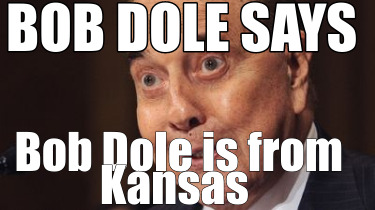 bob-dole-says-bob-dole-is-from-kansas8