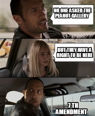 Meme Creator - Funny No one asked the peanut gallery But they have a ...