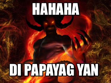 hahaha-di-papayag-yan