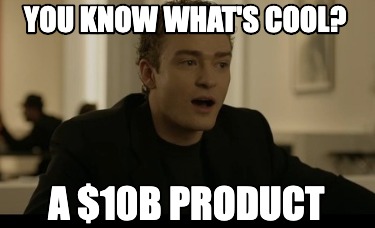 Meme Creator Funny You Know What S Cool A 10b Product Meme Generator At Memecreator Org