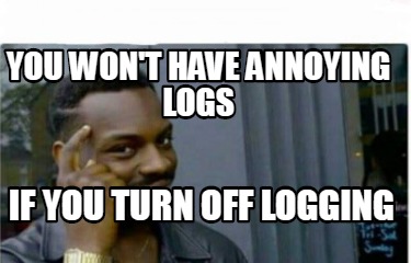 Meme Creator - Funny You won't have annoying logs If you turn off logging Meme Generator at ! Meme Creator - Funny You won't have annoying logs If you turn off logging Meme Generator at !