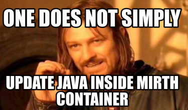 Meme Creator - Funny One does not simply update java inside mirth ...