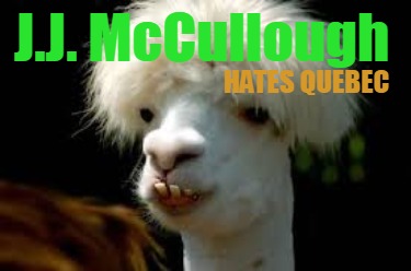 j.j.-mccullough-hates-quebec