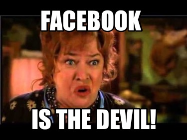 Meme Creator - Funny Facebook is the devil! Meme Generator at ...