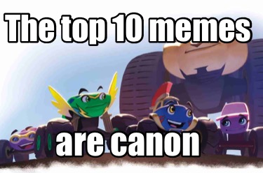 the-top-10-memes-are-canon
