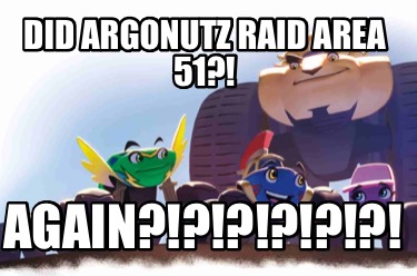 did-argonutz-raid-area-51-again