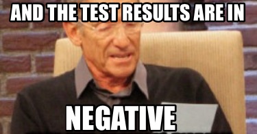 and-the-test-results-are-in-negative