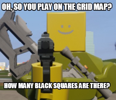 oh-so-you-play-on-the-grid-map-how-many-black-squares-are-there