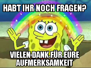 Meme Creator - Funny Habt ihr noch Fragen? Vielen Dank für eure