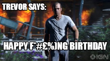 trevor-says-happy-fng-birthday