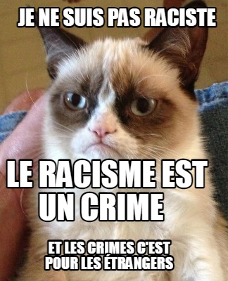 je-ne-suis-pas-raciste-et-les-crimes-cest-pour-les-trangers-le-racisme-est-un-cr