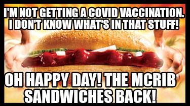 Meme Creator - Funny I&#39;m not getting a Covid vaccination. I don&#39;t know  what&#39;s in that stuff! Oh Happy Meme Generator at MemeCreator.org!