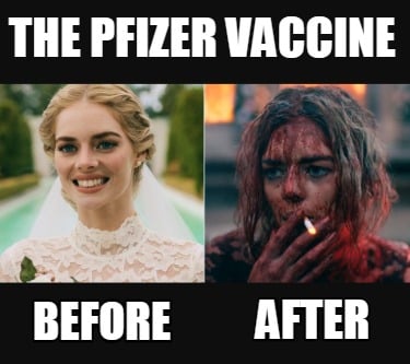 Meme Creator - Funny The Pfizer Vaccine Before After Meme Generator at  !