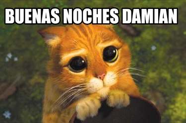 Meme Creator - Funny Buenas noches Damian Meme Generator at ! Meme Creator - Funny Buenas noches Damian Meme Generator at !