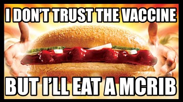 i-dont-trust-the-vaccine-but-ill-eat-a-mcrib