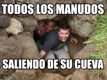 todos-los-manudos-saliendo-de-su-cueva