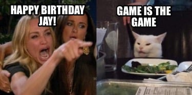 Meme Creator - Funny Happy birthday jay! Game is the game Meme Generator at  !