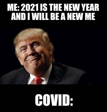 me-2021-is-the-new-year-and-i-will-be-a-new-me-covid