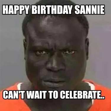 happy-birthday-sannie-cant-wait-to-celebrate