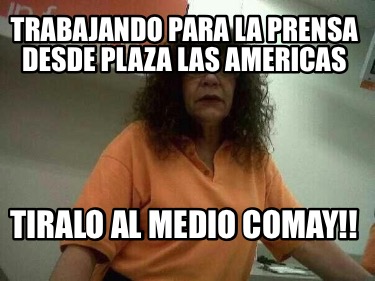 trabajando-para-la-prensa-desde-plaza-las-americas-tiralo-al-medio-comay
