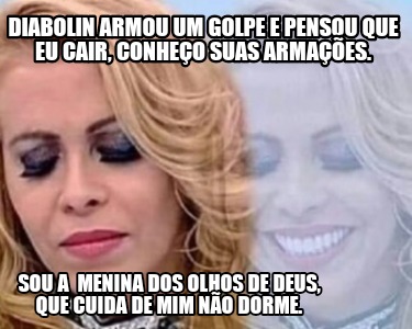 diabolin-armou-um-golpe-e-pensou-que-eu-cair-conheo-suas-armaes.-sou-a-menina-do