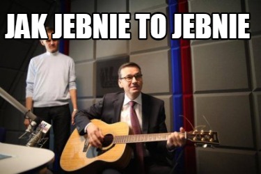 jak-jebnie-to-jebnie