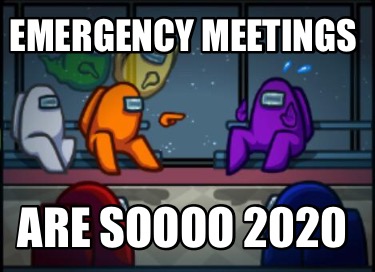 emergency-meetings-are-soooo-2020