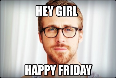 hey-girl-happy-friday89