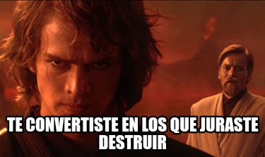 te-convertiste-en-los-que-juraste-destruir