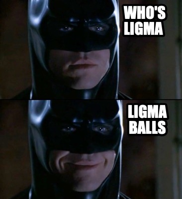 Мем: LIGMA BALLS - Все шаблоны 