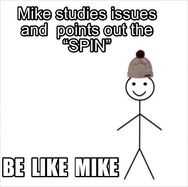 Meme Creator Funny Mike Studies Issues And Points Out The Spin Be Like Mike Meme Generator At Memecreator Org