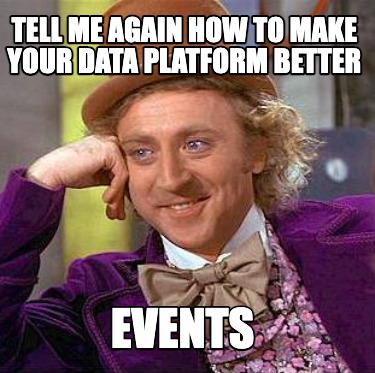 Meme Creator - Funny tell me again how to make your data platform ...