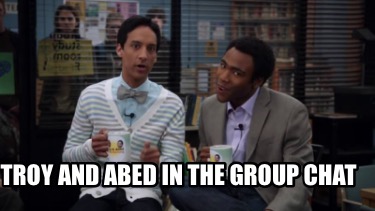 troy-and-abed-in-the-group-chat
